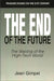 The End of the Future: The Waning of the High-Tech World by Jean Gimpel