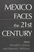 Mexico Faces the 21st Century by Edward J. Williams