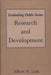 Evaluating Public Sector Research and Development by Albert N. Link