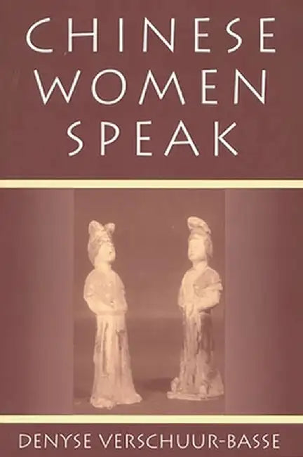 Chinese Women Speak by Denyse Verschuur-Basse