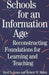 Schools for an Information Age: Reconstructing Foundations for Learning and Teaching by Byrd L. Jones
