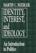 Identity, Interest, and Ideology: An Introduction to Politics by Martin C. Needler