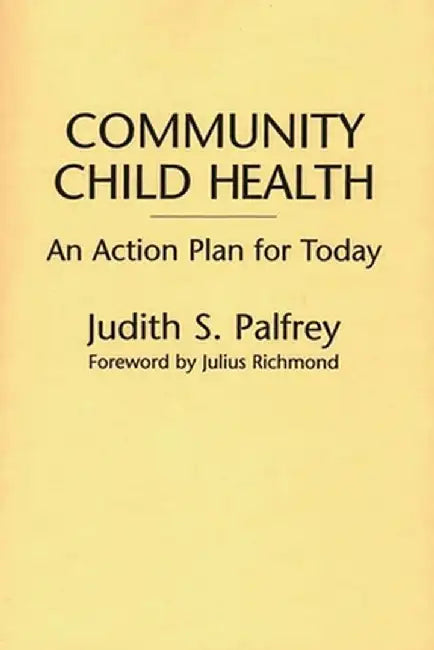 Community Child Health: An Action Plan for Today by Jean Fahey