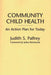 Community Child Health: An Action Plan for Today by Jean Fahey