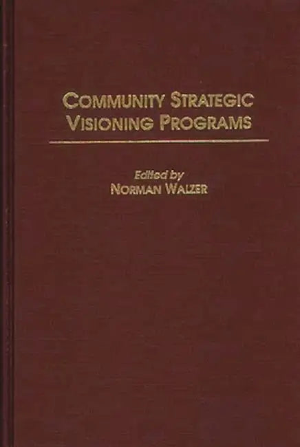 Community Strategic Visioning Programs by Norman Walzer
