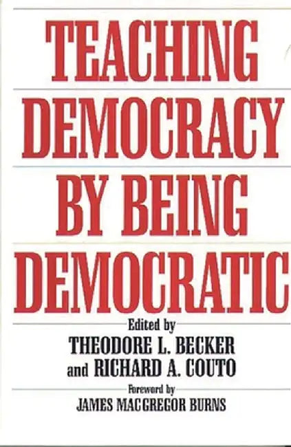 Teaching Democracy by Being Democratic by Ted Becker