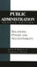 Public Administration: Balancing Power and Accountability, 2nd Edition by Lawrence Howard