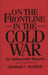On the Frontline in the Cold War: An Ambassador Reports by George C. McGhee