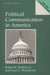 Political Communication in America, 3rd Edition by Robert Denton