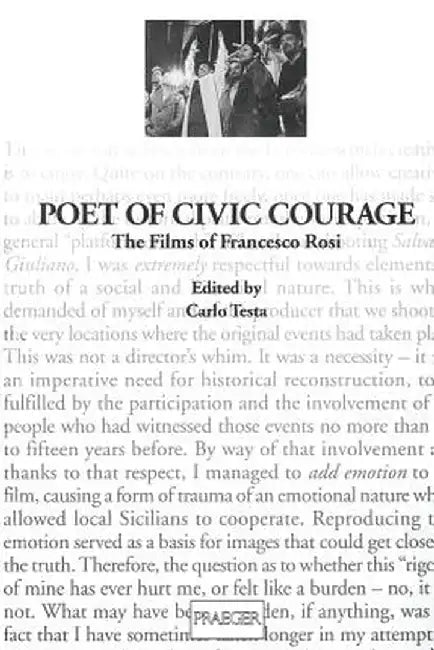 Poet of Civic Courage: The Films of Francesco Rosi by Carlo Testa