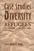 Case Studies in Diversity: Refugees in America in the 1990s by Ronald Vogel