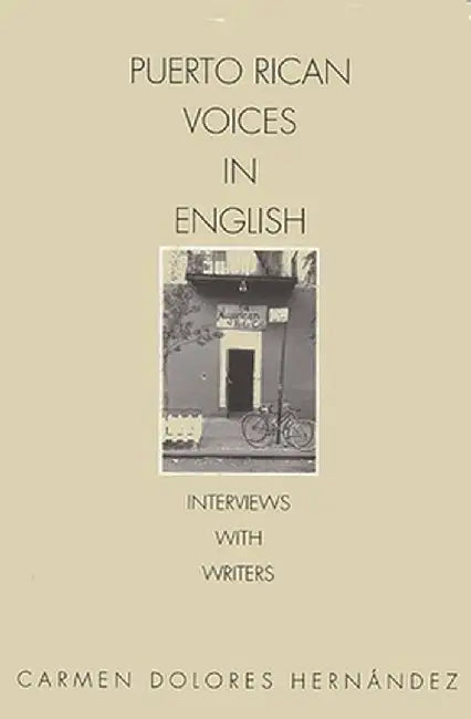 Puerto Rican Voices in English: Interviews with Writers by Carmen Delores Hernandez