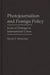 Photojournalism and Foreign Policy: Icons of Outrage in International Crises by David D. Perlmutter