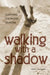 Walking with a Shadow: Surviving Childhood Leukemia by Nanci A. Sullivan