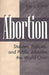 Abortion: Statutes, Policies, and Public Attitudes the World Over by Rita James Simon