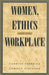 Women, Ethics and the Workplace by Camille E. Atkinson