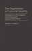 The Negotiation of Cultural Identity: Perceptions of European Americans and African Americans by Ronald L. Jackson
