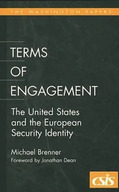 Terms of Engagement: The United States and the European Security Identity by Michael J. Brenner