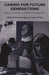 Caring for Future Generations: Jewish, Christian and Islamic Perspectives by Emanuel Agius