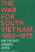 The War for South Viet Nam, 1954-1975, 2nd Edition by Anthony James Joes
