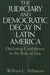 The Judiciary and Democratic Decay in Latin America: Declining Confidence in the Rule of Law by William Prillaman