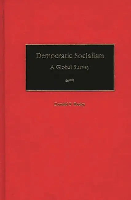 Democratic Socialism: A Global Survey by Donald F. Busky