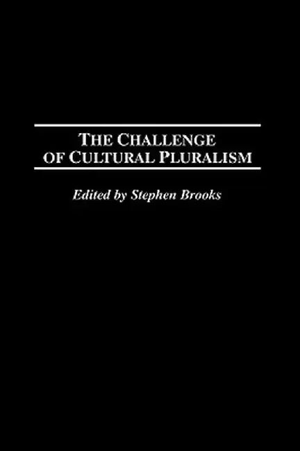 Challenge of Cultural Pluralism by Stephen Brooks