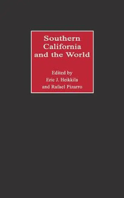 Southern California and the World by Eric Heikkila