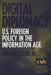 Digital Diplomacy: U.S. Foreign Policy in the Information Age by Wilson P., Jr. Dizard