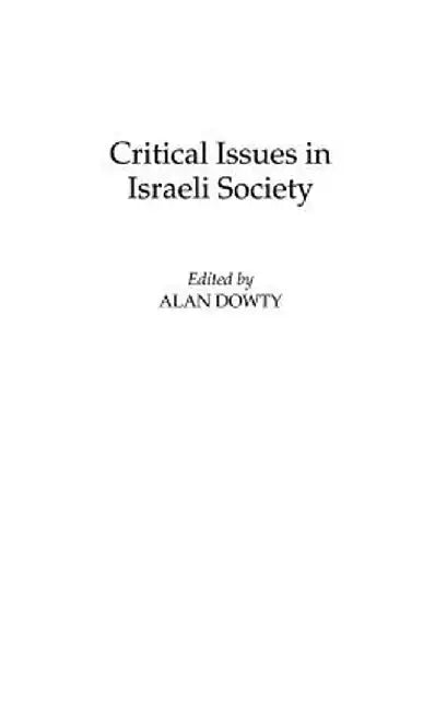 Critical Issues in Israeli Society by Alan Dowty