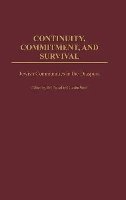 Continuity, Commitment, and Survival: Jewish Communities in the Diaspora by Sol Encel