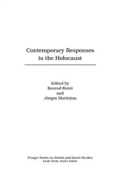 Contemporary Responses to the Holocaust by Konrad Kwiet