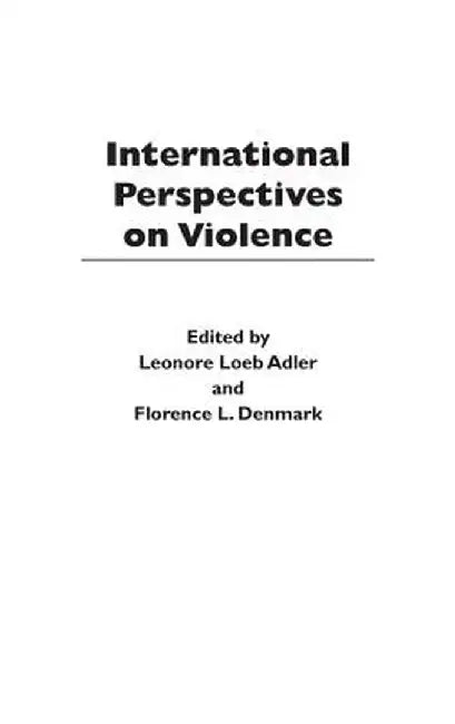 International Perspectives on Violence by Leonore Loeb Adler