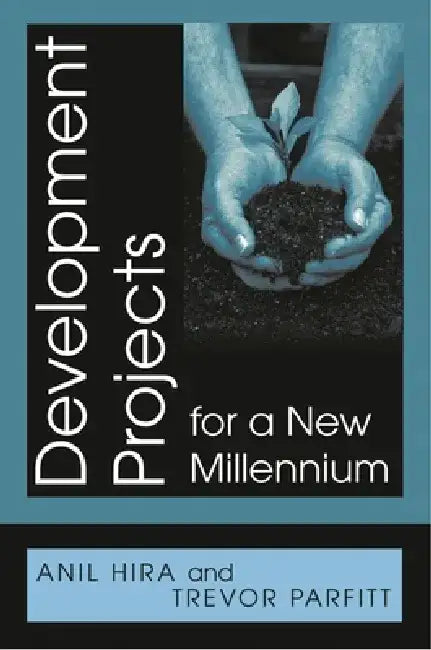Development Projects for a New Millennium by Anil Hira