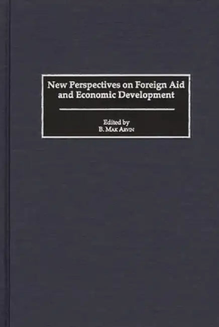 New Perspectives on Foreign Aid and Economic Development by B. Mark Arvin