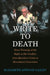 Write to Death: News Framing of the Right to Die Conflict, from Quinlan's Coma to Kevorkian's Conviction by Elizabeth Gailey