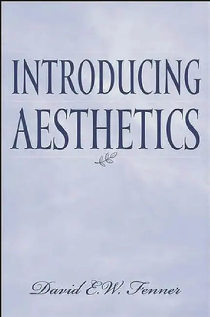 Introducing Aesthetics by David E. W. Fenner