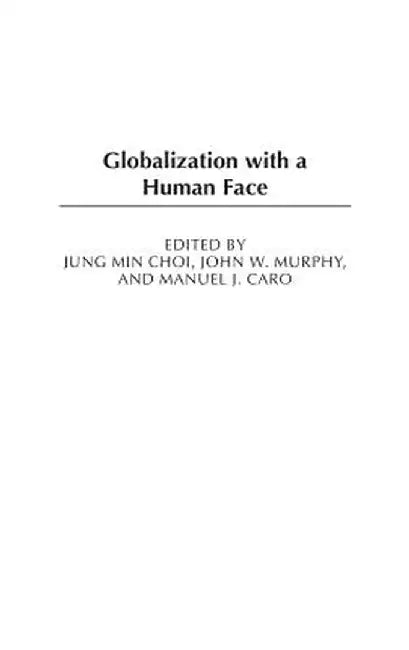 Globalization with a Human Face by Jung Min Choi