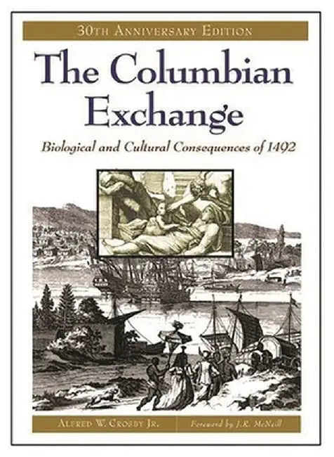 The Columbian Exchange by Alfred W. Crosby