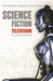 Science Fiction Television by M. Keith Booker