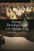 Energy Developments in the Middle East by Anthony H. Cordesman