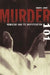 Murder 101: Homicide and Its Investigation by Robert L. Snow