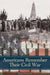 Americans Remember Their Civil War by Barbara A. Gannon