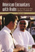 American Encounters with Arabs: The "Soft Power" of U.S. Public Diplomacy in the Middle East by William A. Rugh