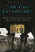 Can God Intervene?: How Religion Explains Natural Disasters by Gary Stern