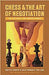 Chess and the Art of Negotiation: Ancient Rules for Modern Combat by Anatoly Karpov