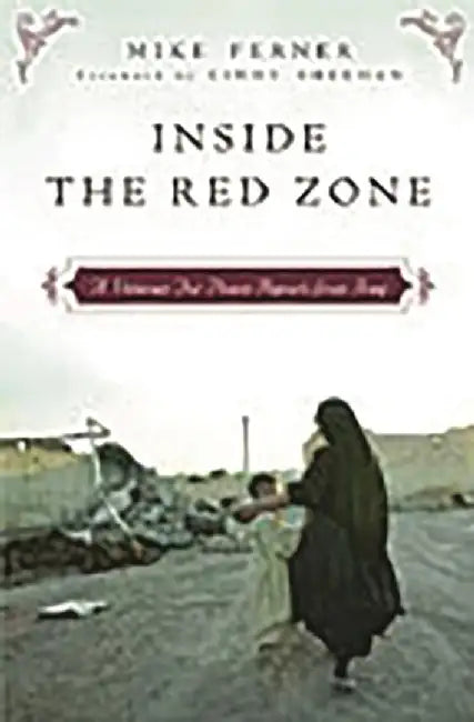 Inside the Red Zone: A Veteran for Peace Reports from Iraq by Mike Ferner