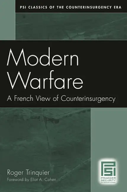 Modern Warfare: A French View of Counterinsurgency by Roger Trinquier