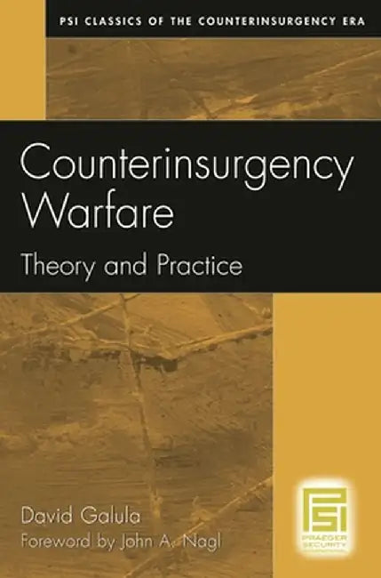Counterinsurgency Warfare: Theory and Practice by David Galula