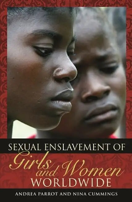 Sexual Enslavement of Girls and Women Worldwide by Andrea Parrot